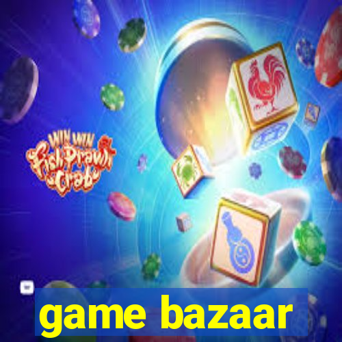 game bazaar